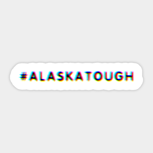 #AlaskaTough Sticker by SmartCraftCo